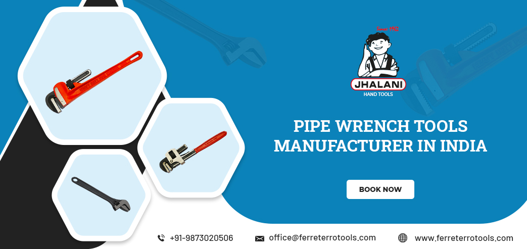 Pipe wrench tools manufacturer in India