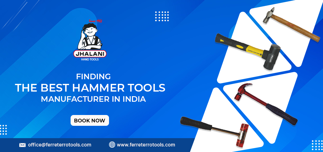 Finding the Best Hammer Tools Manufacturer in India