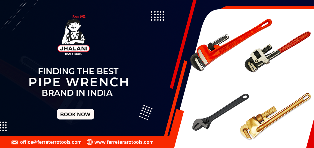 Finding the Best Pipe Wrench Brand in India