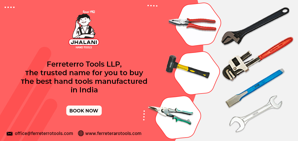 FerreterroToolsLLP the trusted name for you to buy the best hand tools manufactured in India
