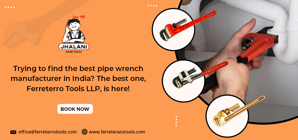 Trying to find the best pipe wrench manufacturer in India The best one Ferreterro Tools LLP is here
