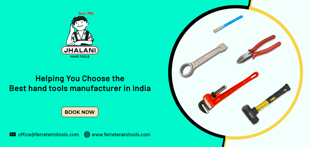 Helping You Choose the Best hand tools manufacturer in India